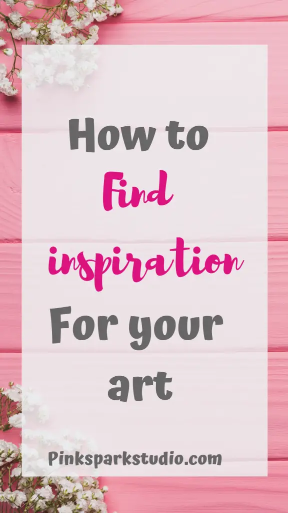 How to find inspiration for your art