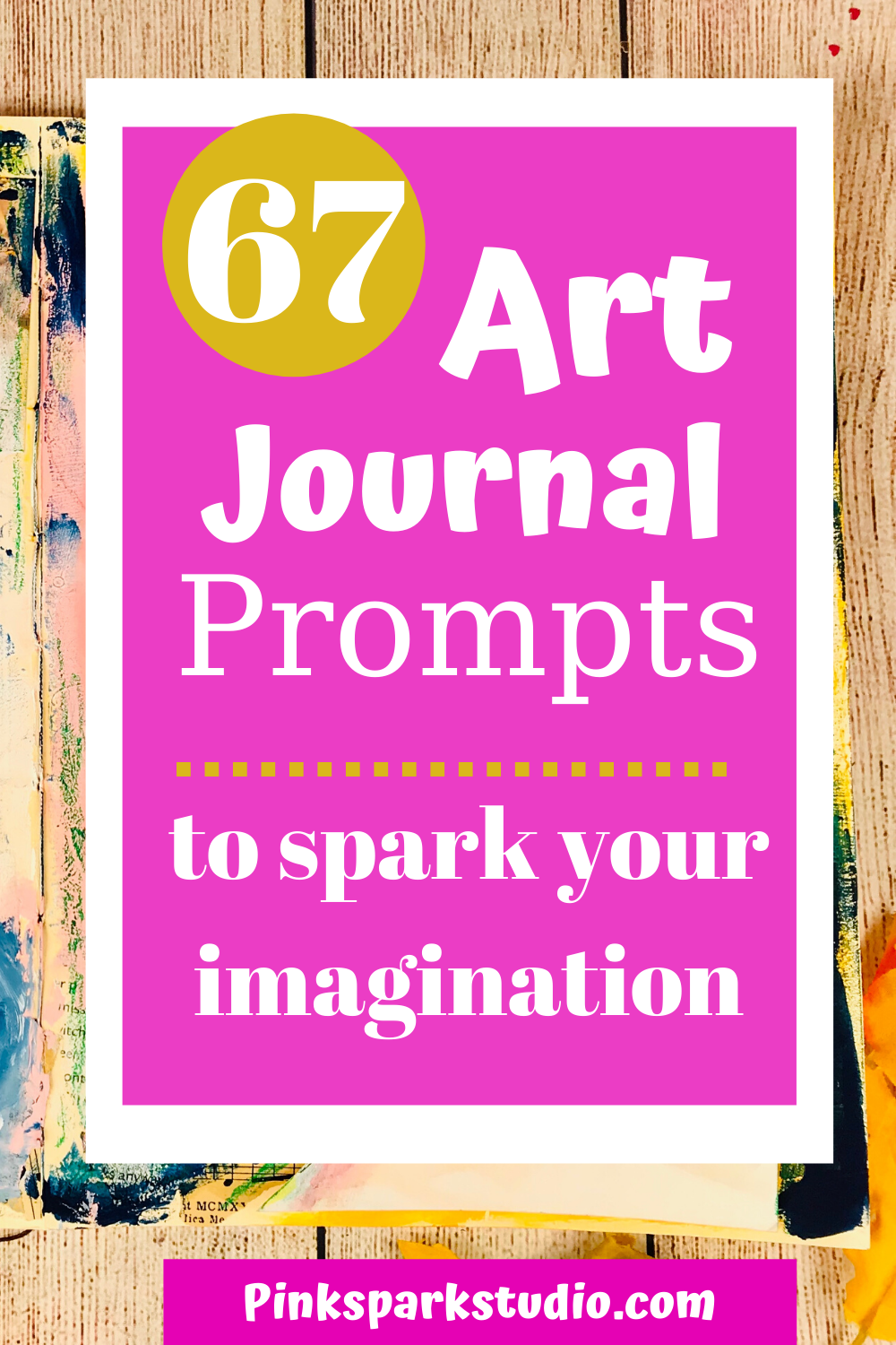 Art Journal Prompts for Inspiration Pink Spark Studio