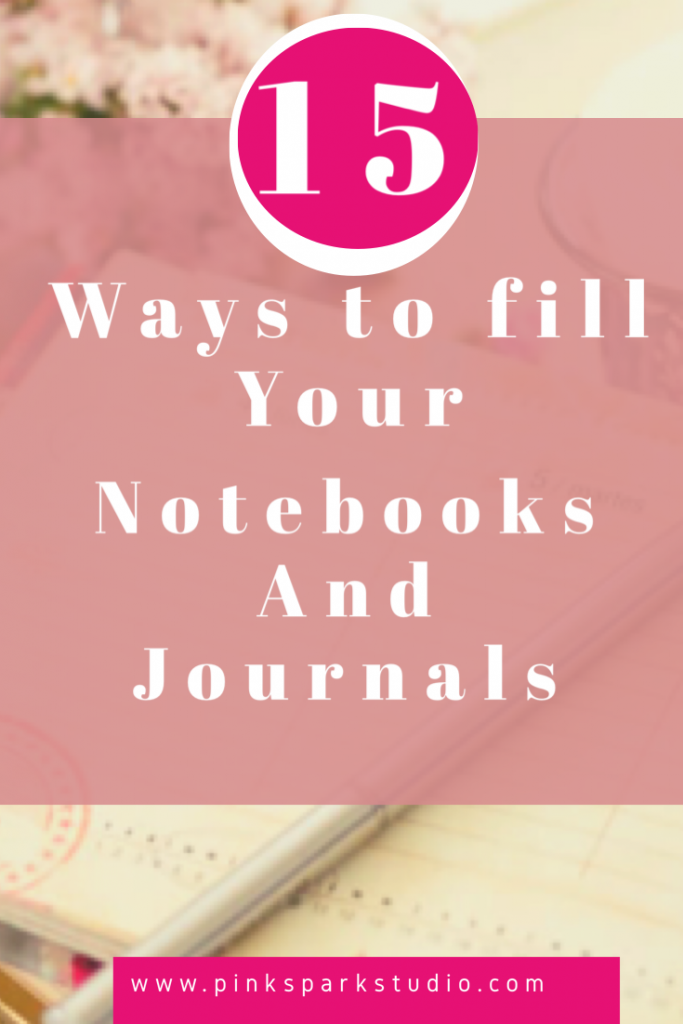 Ways to fill your blank notebooks and journals 